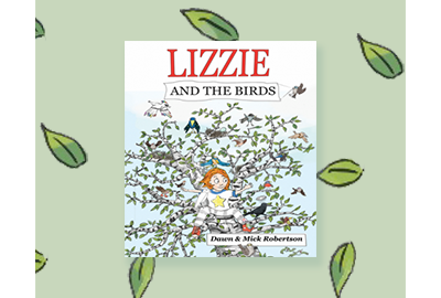 Introducing ‘Lizzie and the Birds’ by Dawn and Mick Robertson
