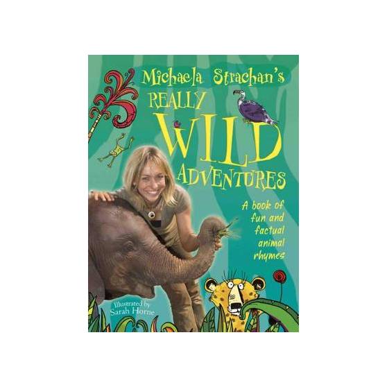 Michaela Strachan's Really Wild Adventures: A book of fun and factual animal  rhymes