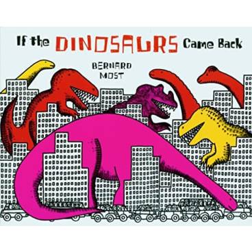 If the Dinosaurs Came Back - Big Book