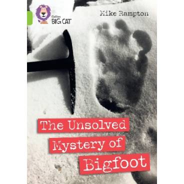 The Unsolved Mystery of Bigfoot: Band 11/Lime (Collins Big Cat)