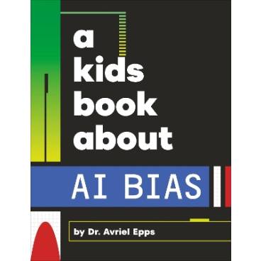 A Kids Book About AI Bias