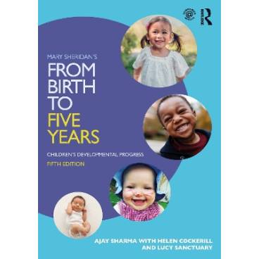 Mary Sheridan&#039;s From Birth to Five Years: Children&#039;s Developmental Progress