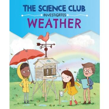 The Science Club Investigates: Weather