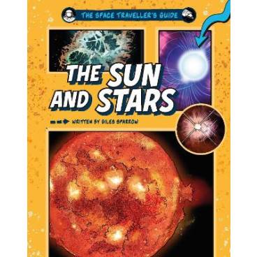 The Space Traveller&#039;s Guide: The Sun and Stars