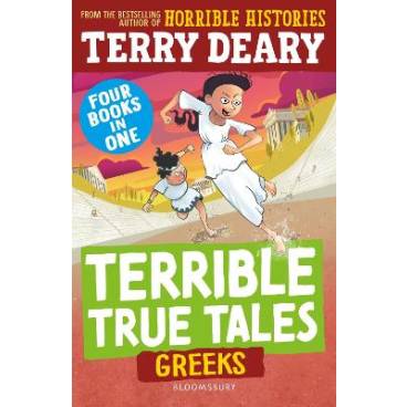 Terrible True Tales: Greeks: From the author of Horrible Histories, perfect for 7+