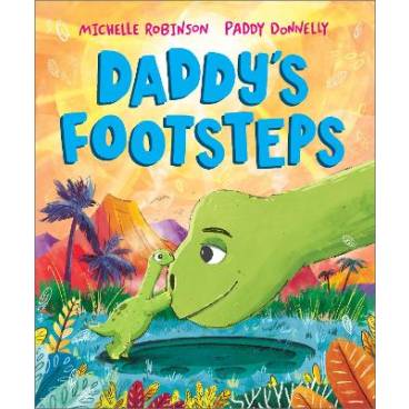 Daddy&#039;s Footsteps: A Father&#039;s Day dinosaur adventure