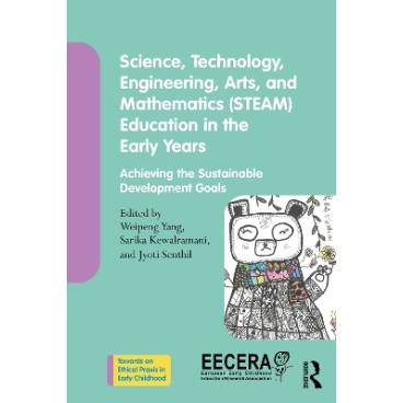Science, Technology, Engineering, Arts, and Mathematics (STEAM) Education in the Early Years: Achieving the Sustainable Development Goals