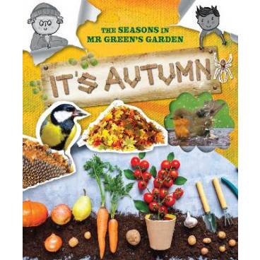 The Seasons In Mr Green&#039;s Garden: It&#039;s Autumn