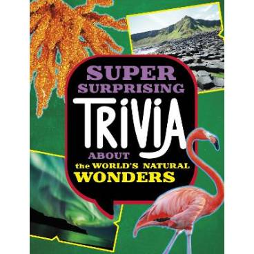 Super Surprising Trivia About the World&#039;s Natural Wonders