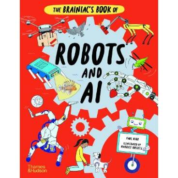 The Brainiac&#039;s Book of Robots and AI