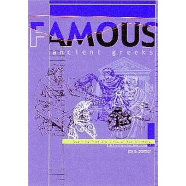 Famous Ancient Greeks: Learning from the Lives of Key Thinkers
