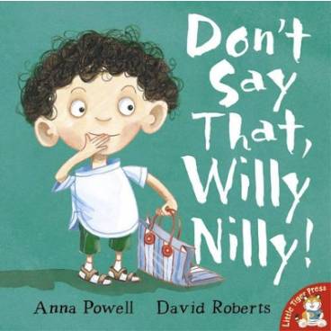 Don&#039;t Say That, Willy Nilly!