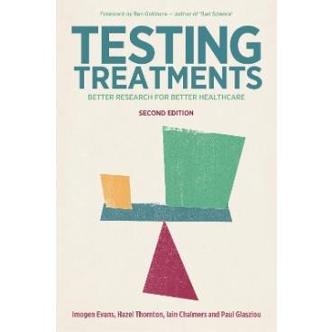 Testing Treatments: Better Research for Better Healthcare