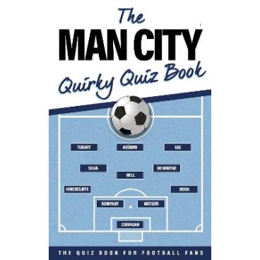 The Man City Quirky Quiz Book