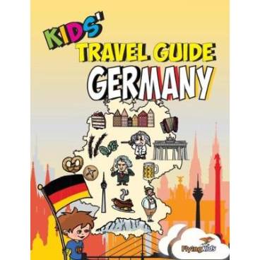 Kids&#039; Travel Guide - Germany: The fun way to discover Germany - especially for kids