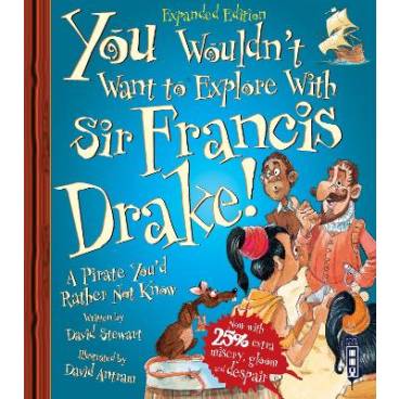 You Wouldn&#039;t Want To Explore with Sir Francis Drake!