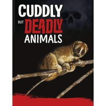 Cuddly But Deadly Animals