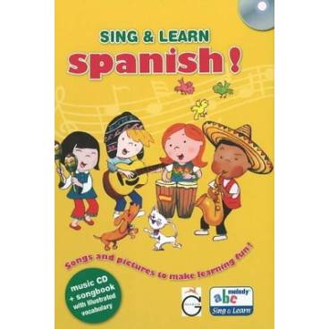 Sing &amp; Learn Spanish!: Songs &amp; Pictures to Make Learning Fun!