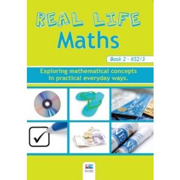 Real Life Maths: Exploring Mathematical Concepts in Practical Everyday Ways: Bk. 2