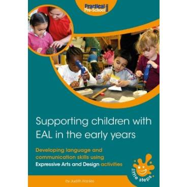 Supporting Children with EAL in the Early Years: Developing language and communication skills using expressive arts and design activities