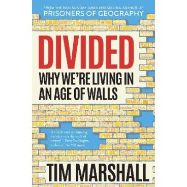 Divided: Why We&#039;re Living in an Age of Walls
