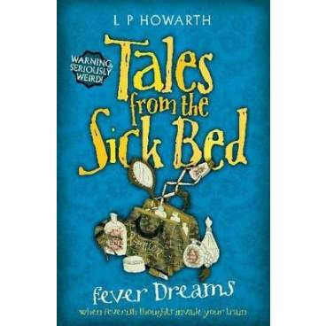 Tales from a Sick Bed: Fever Dreams