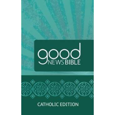 Good News Bible (GNB) Catholic Edition Bible: 2017