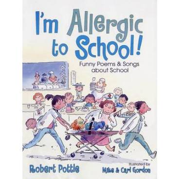 I&#039;m Allergic to School: Funny Poems and Songs About School
