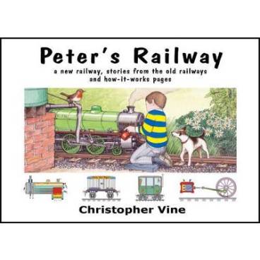 Peter&#039;s Railway: the Story of a New Railway : Some Stories from the Old Railways and How-it-works: Bk. 1