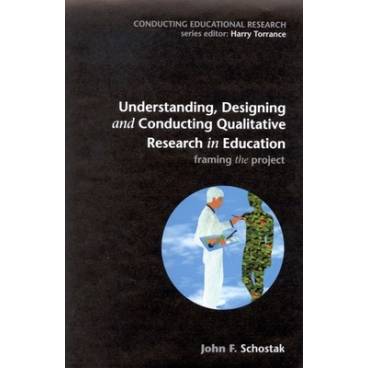 Understanding, Designing and Conducting Qualitative Research in Education