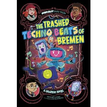 The Trashed Techno Beats of Bremen: A Graphic Novel