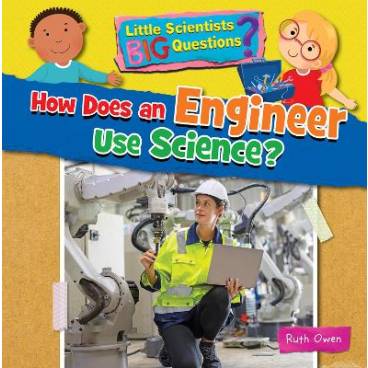 How Does an Engineer Use Science?