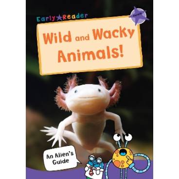 Wild and Wacky Animals: (Purple Non-fiction Early Reader)